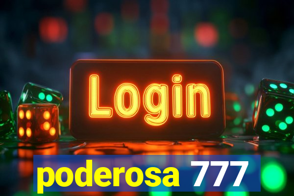 poderosa 777